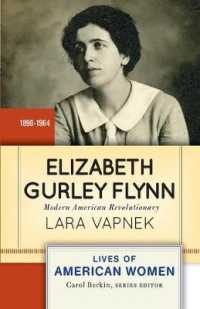 Elizabeth Gurley Flynn : Modern American Revolutionary (Lives of American Women)