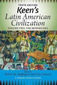 Keen's Latin American Civilization, Volume 2 : A Primary Source Reader, Volume Two: the Modern Era （10TH）