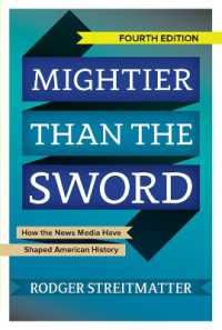 Mightier than the Sword : How the News Media Have Shaped American History （4TH）