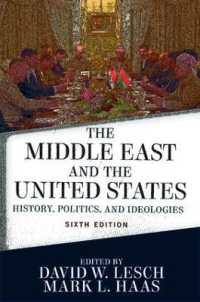 中東と米国：歴史、政治とイデオロギー（第６版）<br>The Middle East and the United States : History, Politics, and Ideologies （6TH）