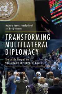 多国間外交の変容：持続可能な開発目標の内幕<br>Transforming Multilateral Diplomacy : The inside Story of the Sustainable Development Goals -- Paperback / softback