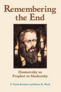 Remembering the End : Dostoevsky as Prophet to Modernity