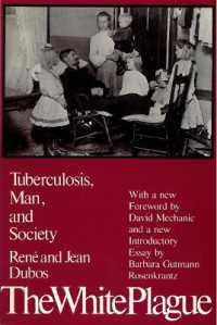 The White Plague : Tuberculosis, Man and Society