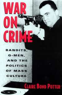 War on Crime : Bandits, G-Men, and the Politics of Mass Culture