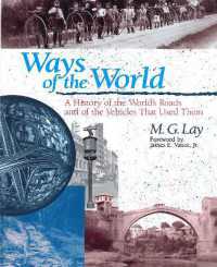 Ways of the World : A History of the World's Roads and of the Vehicles that Used Them