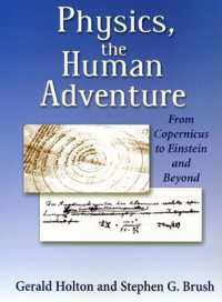 Physics, the Human Adventure : From Copernicus to Einstein and Beyond