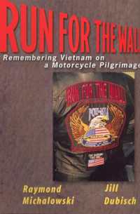 Run for the Wall : Remembering Vietnam on a Motorcycle Pilgrimage