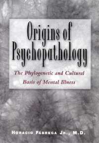 Origins of Psychopathology : The Phylogenetic and Cultural Basis of Mental Illness