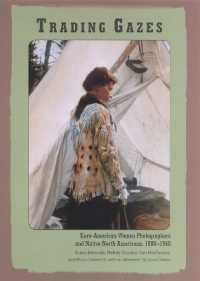 Trading Gazes : Euro-American Women Photographers and Native North Americans, 1880-1940