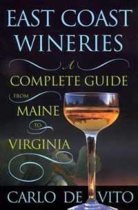 East Coast Wineries : A Complete Guide from Maine to Virginia