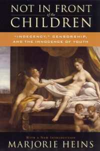 Not in Front of the Children : 'Indecency,' Censorship, and the Innocence of Youth