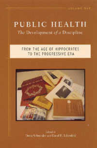 Public Health : The Development of a Discipline: from the Age of Hippocrates to the Progressive Era 〈1〉 （1ST）