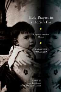 『馬の耳に念佛』：日系人キャスリーン・タマガワ回想記（復刊）<br>Holy Prayers in a Horse's Ear : A Japanese American Memoir (Multi-ethnic Literatures of the Americas (Mela))