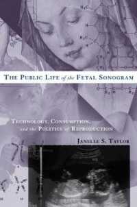 The Public Life of the Fetal Sonogram : Technology, Consumption, and the Politics of Reproduction (Studies in Medical Anthropology)