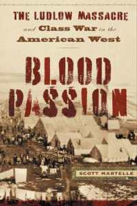 Blood Passion : The Ludlow Massacre and Class War in the American West, First Paperback Edition