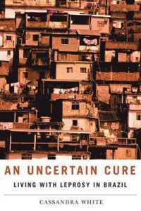 An Uncertain Cure : Living with Leprosy in Brazil (Studies in Medical Anthropology)