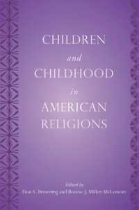アメリカの宗教における児童と児童期<br>Children and Childhood in American Religions (Rutgers Series in Childhood Studies)