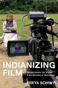 Indianizing Film : Decolonization, the Andes, and the Question of Technology (New Directions in International Studies)