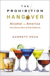 The Prohibition Hangover : Alcohol in America from Demon Rum to Cult Cabernet