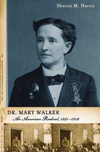 Dr. Mary Walker : An American Radical, 1832-1919