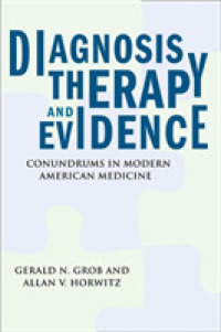 Diagnosis, Therapy, and Evidence : Conundrums in Modern American Medicine (Critical Issues in Health and Medicine) （1ST）