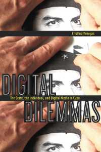 Digital Dilemmas : The State, the Individual, and Digital Media in Cuba (New Directions in International Studies)