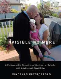 Invisible No More : A Photographic Chronicle of the Lives of People with Intellectual Disabilities