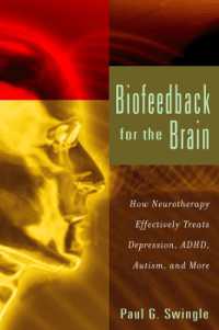 Biofeedback for the Brain : How Neurotherapy Effectively Treats Depression, ADHD, Autism, and More