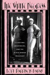 The White Negress : Literature, Minstrelsy, and the Black-Jewish Imaginary (The American Literatures Initiative)