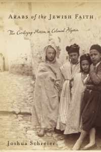 Arabs of the Jewish Faith : The Civilizing Mission in Colonial Algeria (Jewish Cultures of the World)
