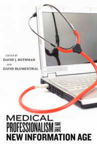 新・情報時代における医療プロフェッショナリズム<br>Medical Professionalism in the New Information Age (Critical Issues in Health and Medicine)