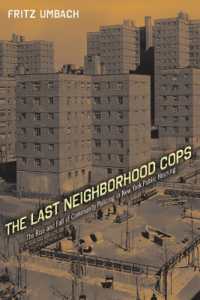 The Last Neighborhood Cops : The Rise and Fall of Community Policing in New York Public Housing (Critical Issues in Crime and Society)