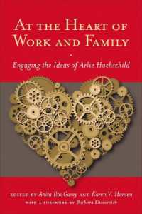 At the Heart of Work and Family : Engaging the Ideas of Arlie Hochschild (Families in Focus)