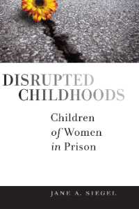 Disrupted Childhoods : Children of Women in Prison (Rutgers Series in Childhood Studies)