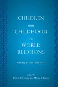 世界宗教における児童と児童期<br>Children and Childhood in World Religions : Primary Sources and Texts (Rutgers Series in Childhood Studies) （First Paperback）