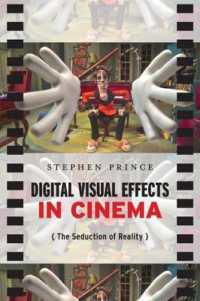 Digital Visual Effects in Cinema : The Seduction of Reality