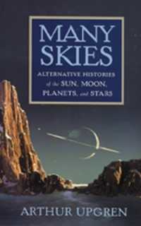 Many Skies : Alternative Histories of the Sun, Moon, Planets, and Stars （First Paperback）
