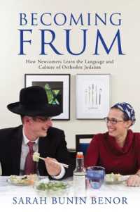 Becoming Frum : How Newcomers Learn the Language and Culture of Orthodox Judaism (Jewish Cultures of the World)