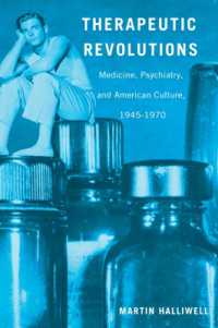 Therapeutic Revolutions : Medicine, Psychiatry, and American Culture, 1945-1970 （First Paperback）