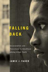 Falling Back : Incarceration and Transitions to Adulthood among Urban Youth (Critical Issues in Crime and Society)
