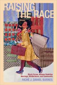 Raising the Race : Black Career Women Redefine Marriage, Motherhood, and Community (Families in Focus)