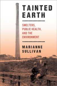 Tainted Earth : Smelters, Public Health, and the Environment (Critical Issues in Health and Medicine)