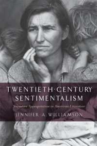 Twentieth-Century Sentimentalism : Narrative Appropriation in American Literature (The American Literatures Initiative)