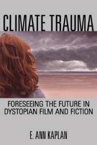Climate Trauma : Foreseeing the Future in Dystopian Film and Fiction