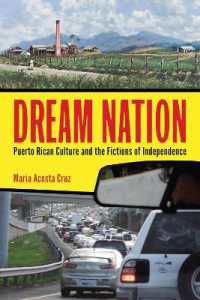 Dream Nation : Puerto Rican Culture and the Fictions of Independence (Latinidad: Transnational Cultures in the United States)