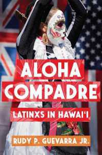 Aloha Compadre : Latinxs in Hawai'i (Latinidad: Transnational Cultures in the United States)