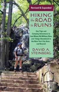 Hiking the Road to Ruins : Daytrips and Camping Adventures to Iron Mines, Old Military Sites, and Things Abandoned in the New York City Area...and Beyond (Rivergate Regionals Collection) （2ND）