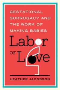 Labor of Love : Gestational Surrogacy and the Work of Making Babies (Families in Focus)