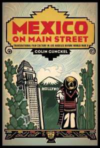 Mexico on Main Street : Transnational Film Culture in Los Angeles before World War II (Latinidad: Transnational Cultures in the United States)