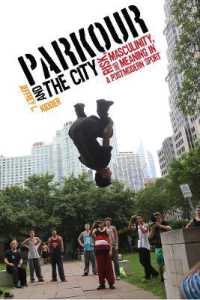 『パルクールと都市：トレイサーのエスノグラフィ 』（原書）<br>Parkour and the City : Risk, Masculinity, and Meaning in a Postmodern Sport (Critical Issues in Sport and Society)